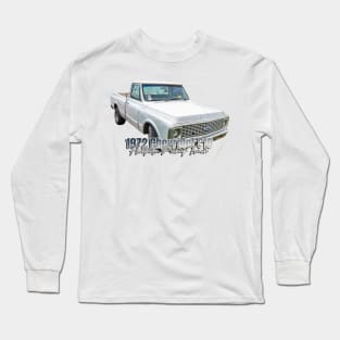 1972 Chevrolet C10 Fleetside Pickup Truck Long Sleeve T-Shirt